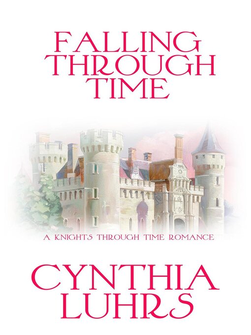 Title details for Falling Through Time by Cynthia Luhrs - Available